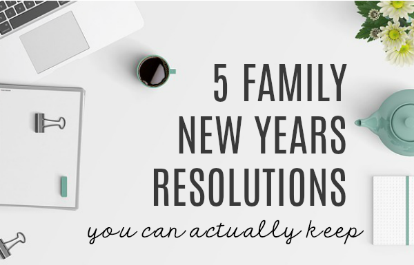 5 Family Resolutions