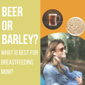 Is beer or barley beneficial to breastfeeding?