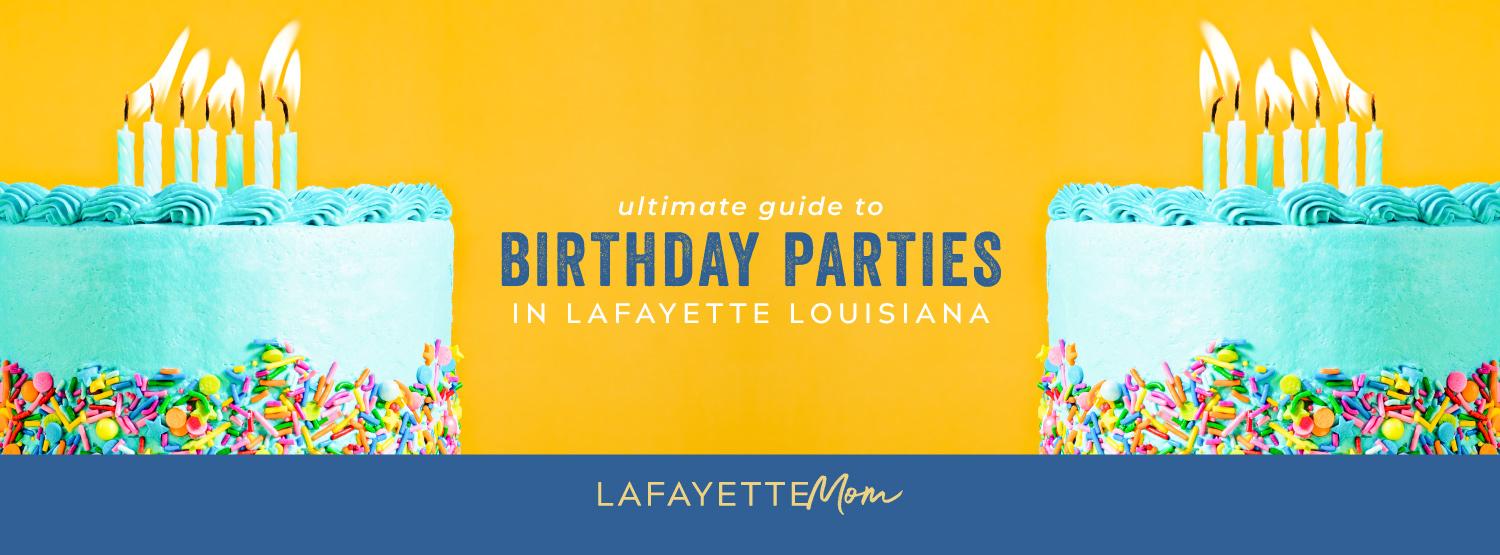 Best place to host a birthday party in Lafayette Louisiana