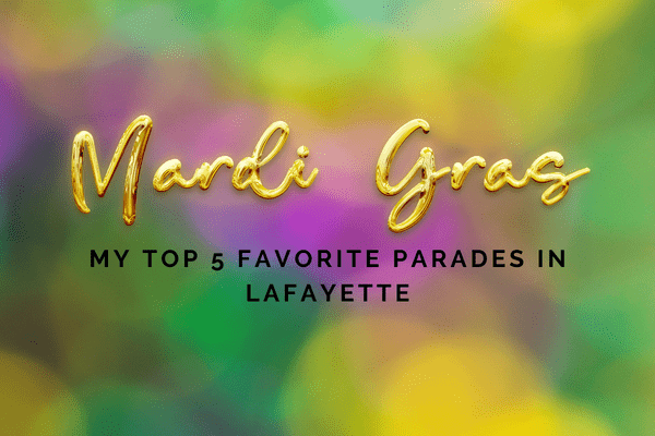 My Top 5 Favorite Mardi Gras Parades in Lafayette